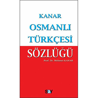 Osmanlı Türkçesi Sözlüğü (Küçük Boy) Mehmet Kanar