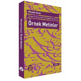 Osmanlı Türkçesi Ve Eski Türk Edebiyatı Dersleri Için Örnek Metinler Mücahit Kaçar