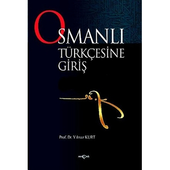 Osmanlı Türkçesine Giriş Yılmaz Kurt