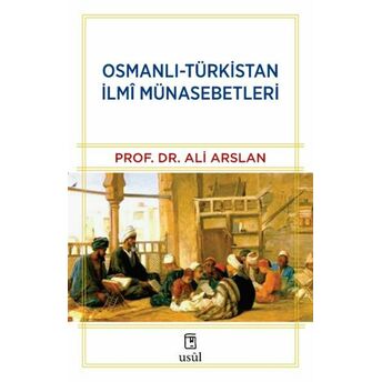 Osmanlı-Türkistan Ilmî Münasebetleri Prof. Dr. Ali Arslan