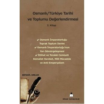 Osmanlı - Türkiye Tarihi Ve Toplumu Değerlendirmesi 2. Kitap Sefagül Arslan