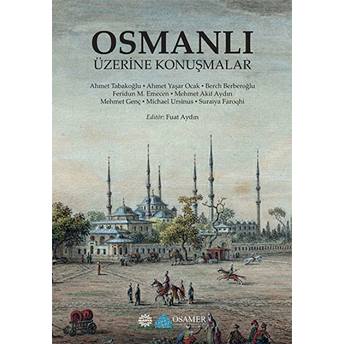 Osmanlı Üzerı̇ne Konuşmalar Fuat Aydın