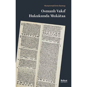 Osmanlı Vakıf Hukukunda Mukataa - Mehmet Emin Durmuş