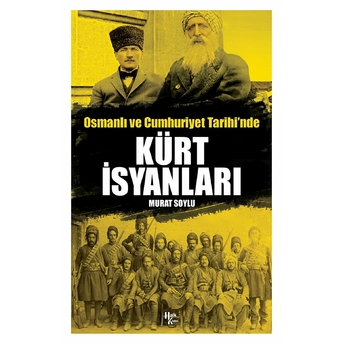 Osmanlı Ve Cumhuriyet Tarihi'nde Kürt Isyanları Murat Soylu