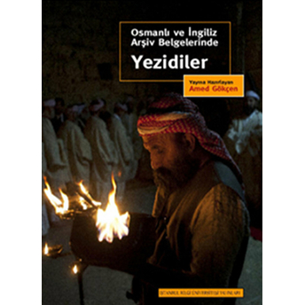 Osmanlı Ve Ingiliz Arşiv Belgelerinde Yezidiler Amed Gökçen