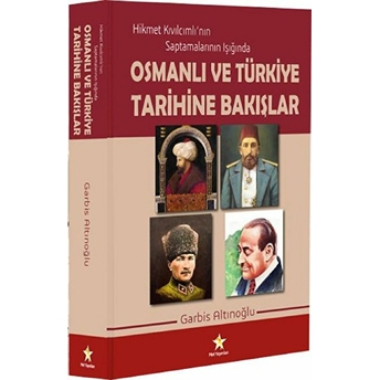 Osmanlı Ve Türkiye Tarihine Bakışlar Garbis Altınoğlu