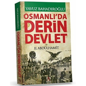 Osmanlı'Da Derin Devlet Ve 2. Abdülhamit Ciltli Yavuz Bahadıroğlu