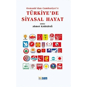 Osmanlı'Dan Cumhuriyet'E Türkiye'De Siyasal Hayat Ahmet Karadağ