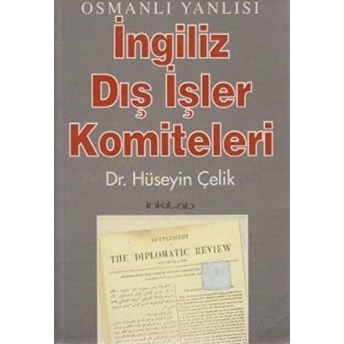 Osmanlı Yanlısı Ingiliz Dış Işler Komiteleri Hüseyin Çelik