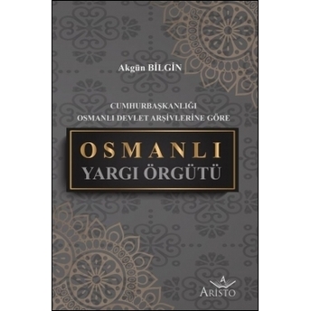 Osmanlı Yargı Örgütü Akgün Bilgin