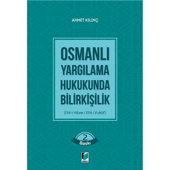 Osmanlı Yargılama Hukukunda Bilirkişilik Ahmet Kılınç