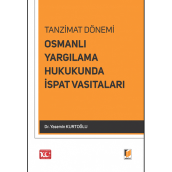 Osmanlı Yargılama Hukukunda Ispat Vasıtaları Yasemin Kurtoğlu