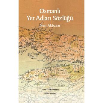 Osmanlı Yer Adları Sözlüğü Nuri Akbayar