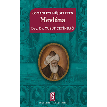 Osmanlı’yı Müjdeleyen Mevlana Yusuf Çetindağ