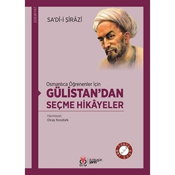 Osmanlıca Öğrenenler Için Gülistandan Seçme Hikayeler Sadii Şirazi