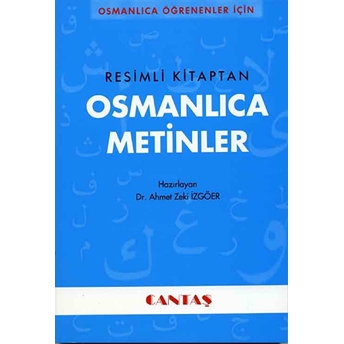 Osmanlıca Öğrenenler Için Osmanlıca Metinler (Resimli Kitaptan) Ahmet Zeki Izgöer