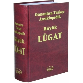 Osmanlıca - Türkçe Ansiklopedik Büyük Lugat