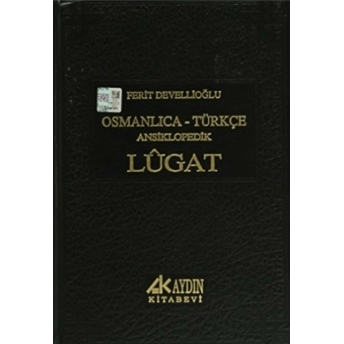 Osmanlıca-Türkçe Ansiklopedik Lugat Ferit Devellioğlu