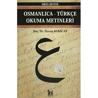 Osmanlıca-Türkçe Okuma Metinleri - Orta Seviye-10-Hasan Babacan