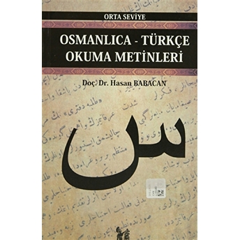 Osmanlıca-Türkçe Okuma Metinleri - Orta Seviye-4-Hasan Babacan