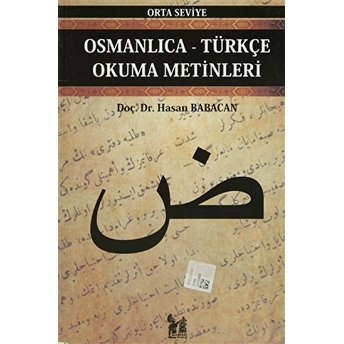 Osmanlıca-Türkçe Okuma Metinleri - Orta Seviye-7-Hasan Babacan