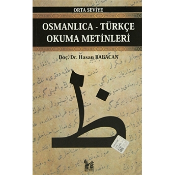 Osmanlıca-Türkçe Okuma Metinleri - Orta Seviye-9 Hasan Babacan