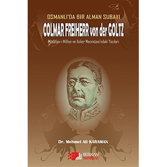 Osmanlı'da Bir Alman Subayı Colmar Freiherr Von Der Goltz