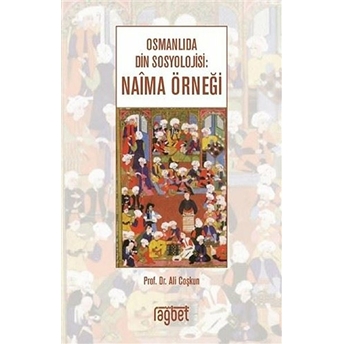 Osmanlıda Din Sosyolojisi: Naima Örneği  - Ali Coşkun