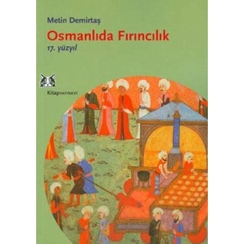 Osmanlıda Fırıncılık Mehmet Demirtaş