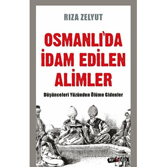 Osmanlı'da Idam Edilen Alimler Rıza Zelyut