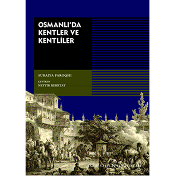 Osmanlı'da Kentler Ve Kentliler Suraiya Faroqhi