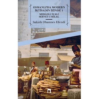 Osmanlı'da Modern Iktisadın Izinde 1 Sakızlı Ohannes Paşa