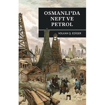 Osmanlı'da Neft Ve Petrol Volkan Ş. Ediger