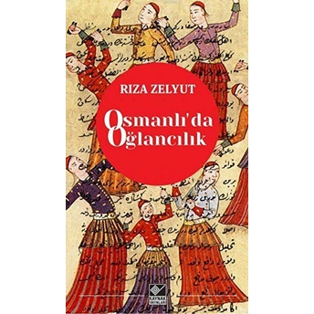 Osmanlıda Oğlancılık Rıza Zelyut