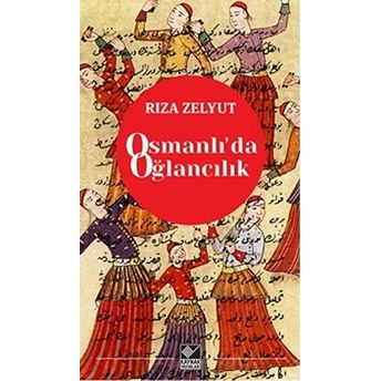 Osmanlı'da Oğlancılık Rıza Zelyut