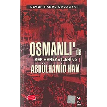 Osmanlı'da Şer Hareketleri Ve Abdulhamid Han Levon Panos Dabağyan