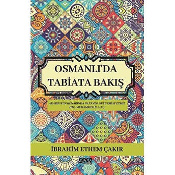 Osmanlı'da Tabiata Bakış Ibrahim Ethem Çakır