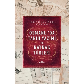 Osmanlıda Tarih Yazımı Ve Kaynak Türleri