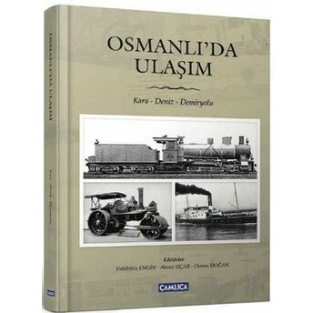 Osmanlı'da Ulaşım / Kara- Deniz- Demiryolu (Ciltli) Ahmet Uçar