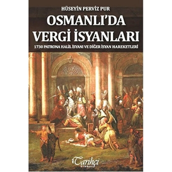 Osmanlı'da Vergi Isyanları Hüseyin Perviz Pur