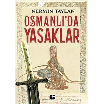 Osmanlı'da Yasaklar Nermin Taylan