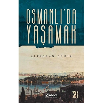 Osmanlı'da Yaşamak Alpaslan Demir