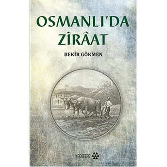 Osmanlı'da Ziraat Bekir Gökmen