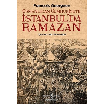 Osmanlıdan Cumhuriyete Istanbul’da Ramazan François Georgeon