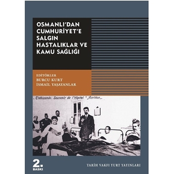 Osmanlı'dan Cumhuriyet'e Salgın Hastalıklar Ve Kamu Sağlığı Burcu Kurt,Ismail Yaşayanlar