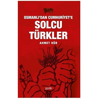 Osmanlıdan Cumhuriyete Solcu Türkler