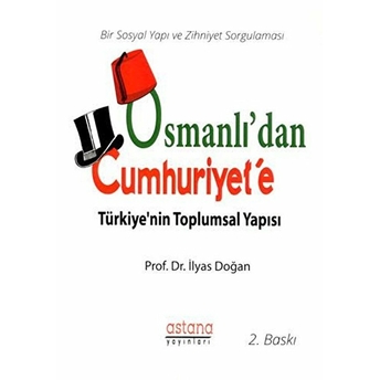 Osmanlıdan Cumhuriyete Türkiyenin Toplumsal Yapısı Ilyas Doğan