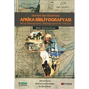 Osmanlı'dan Günümüze Afrika Bibliyografyası - Africa Bibliographie De L'afrigue Ahmet Kavas