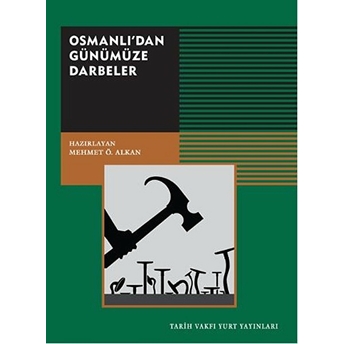 Osmanlı'dan Günümüze Darbeler Mehmet Ö. Alkan