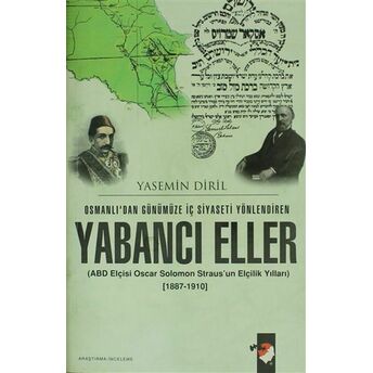 Osmanlıdan Günümüze Iç Siyaseti Yönlendiren Yabancı Eller Yasemin Diril